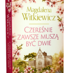 Magdalena Witkiewicz, Czereśnie zawsze muszą być dwie