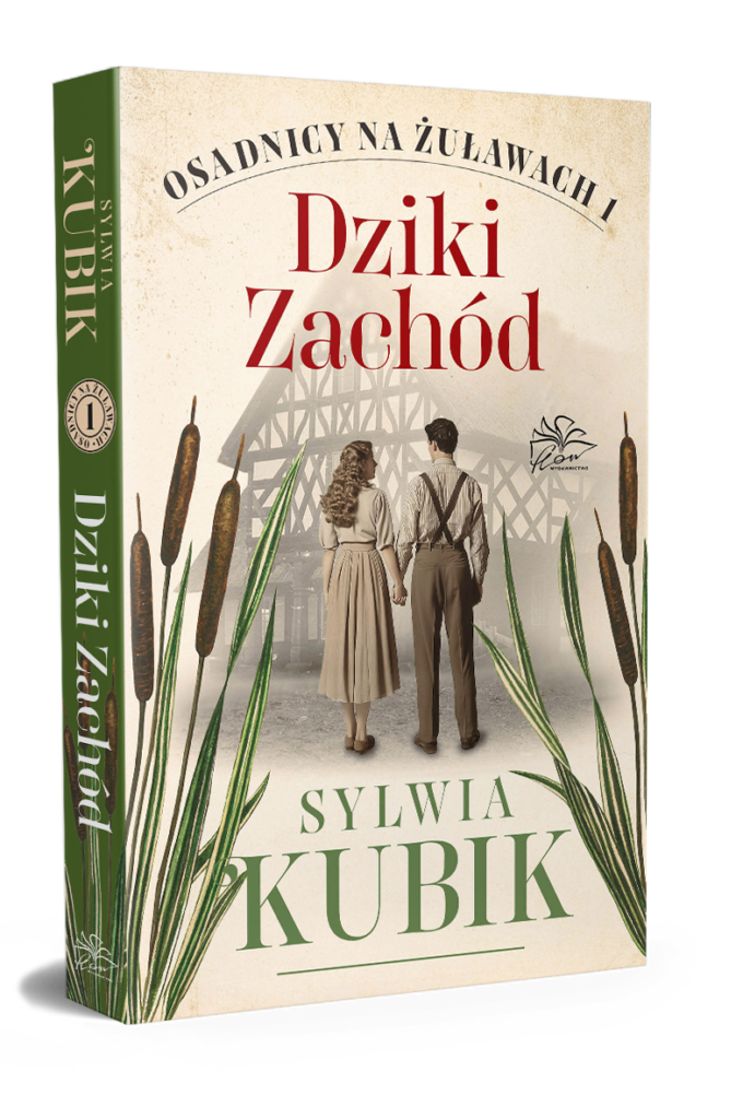 Osadnicy na Żuławach. T. 1. Dziki Zachód