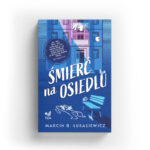 Śmierć na osiedlu - Marcin B. Łukasiewicz