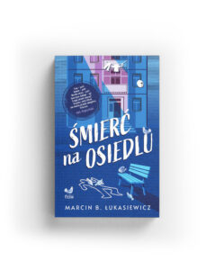 Śmierć na osiedlu - Marcin B. Łukasiewicz