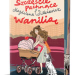 Szczęście pachnące wanilią - Magdalena Witkiewicz