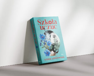 Szkoła uczuć - Ilona Łepkowska