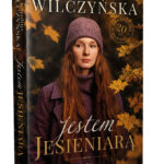 Jestem jesieniarą - Karolina Wilczyńska
