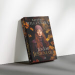 Jestem jesieniarą - Karolina Wilczyńska